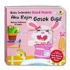 Buku Interaktif Good Habits AKU RAJIN GOSOK GIGI! (Bahasa Indonesia & Inggris) dengan fitur interaktif Tarik-Dorong, Buka-Tutup, Geser!